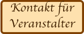 Kontakt f�r Veranstalter